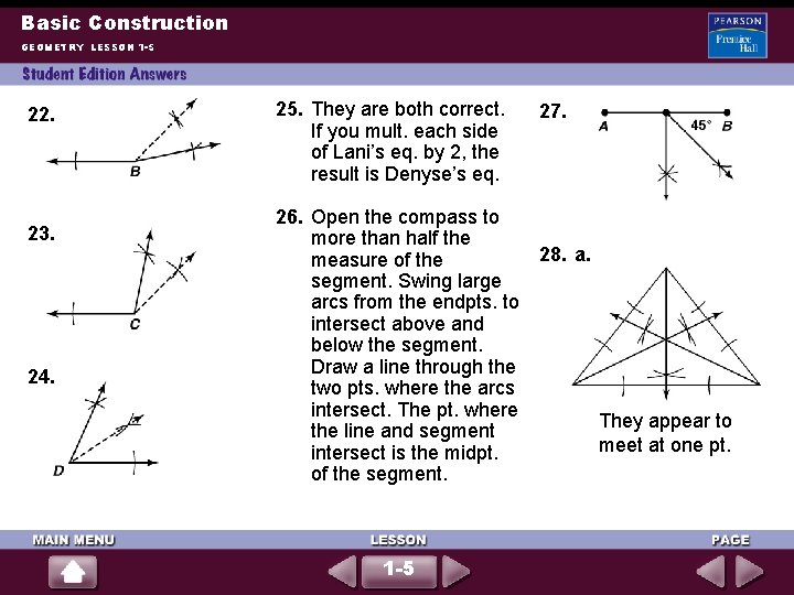 Basic Construction GEOMETRY LESSON 1 -5 22. 23. 24. 25. They are both correct. Basic Construction GEOMETRY LESSON 1 -5 22. 23. 24. 25. They are both correct.