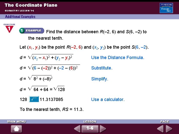 The Coordinate Plane GEOMETRY LESSON 1 -6 Find the distance between R(– 2, 6)