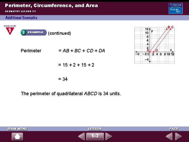 Perimeter, Circumference, and Area GEOMETRY LESSON 1 -7 (continued) Perimeter = AB + BC Perimeter, Circumference, and Area GEOMETRY LESSON 1 -7 (continued) Perimeter = AB + BC