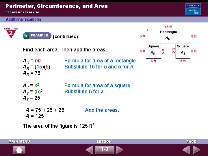 Perimeter, Circumference, and Area GEOMETRY LESSON 1 -7 (continued) Find each area. Then add Perimeter, Circumference, and Area GEOMETRY LESSON 1 -7 (continued) Find each area. Then add