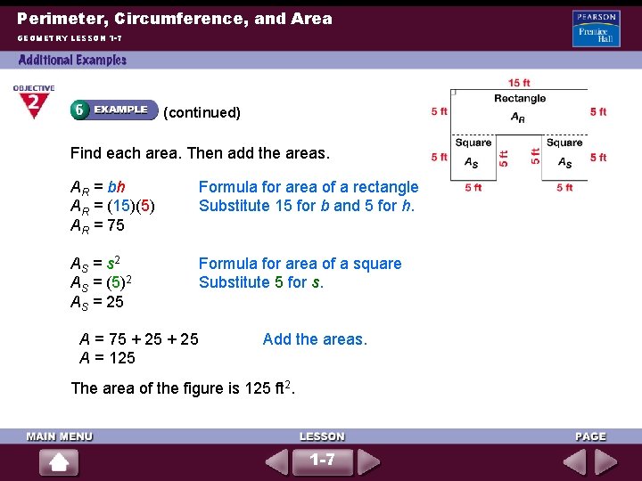 Perimeter, Circumference, and Area GEOMETRY LESSON 1 -7 (continued) Find each area. Then add