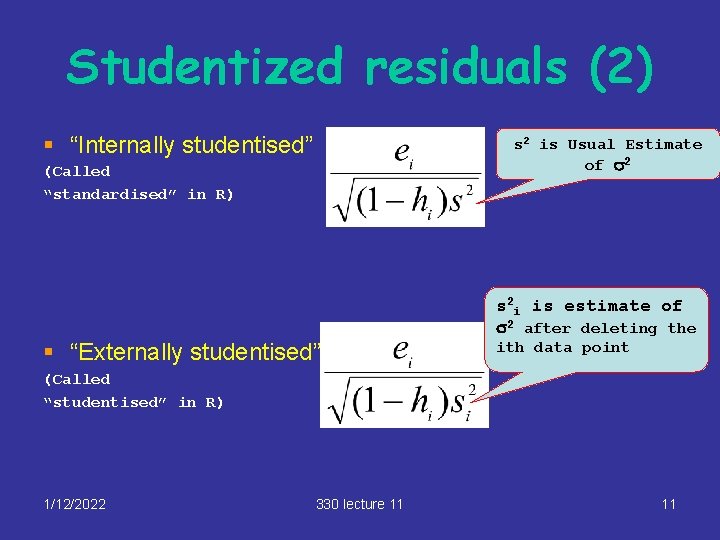Studentized residuals (2) § “Internally studentised” s 2 is Usual Estimate of s 2