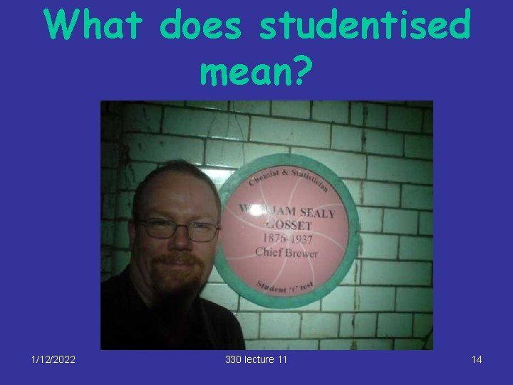 What does studentised mean? 1/12/2022 330 lecture 11 14 