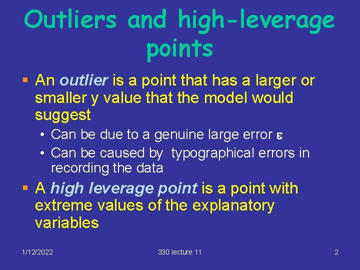 Outliers and high-leverage points § An outlier is a point that has a larger