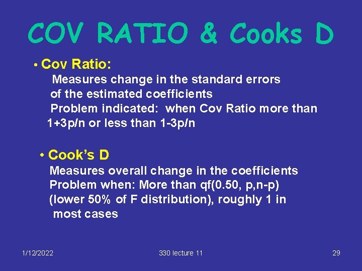 COV RATIO & Cooks D • Cov Ratio: Measures change in the standard errors