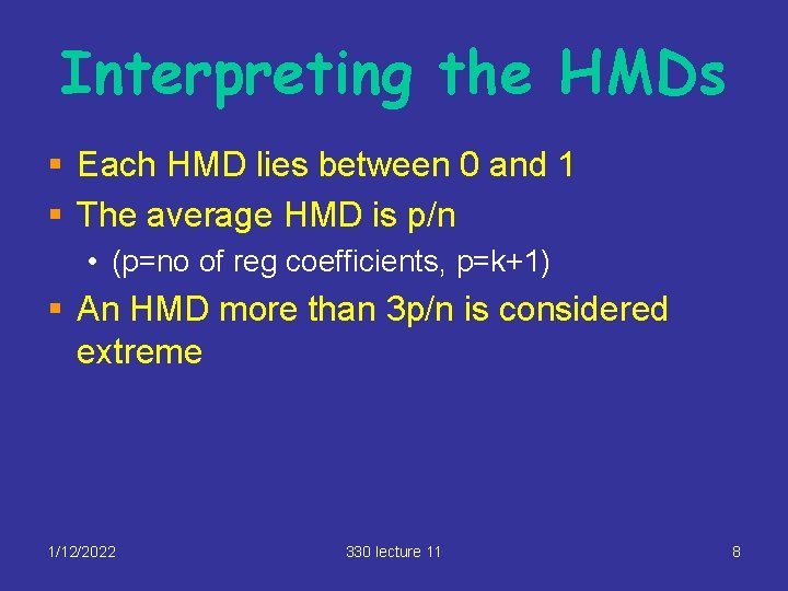Interpreting the HMDs § Each HMD lies between 0 and 1 § The average