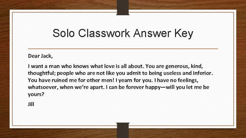 Solo Classwork Answer Key Dear Jack, I want a man who knows what love