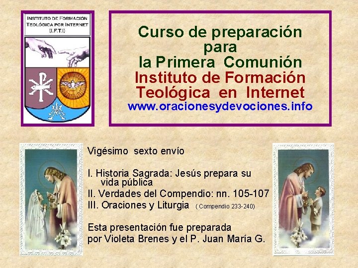 Curso de preparación para la Primera Comunión Instituto de Formación Teológica en Internet www.