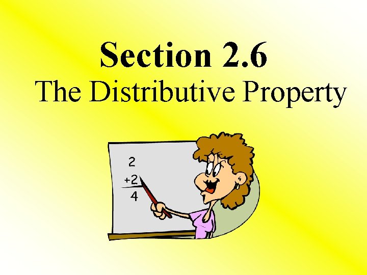 Section 2. 6 The Distributive Property 