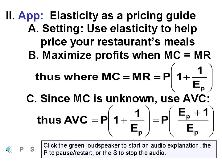 II. App: Elasticity as a pricing guide A. Setting: Use elasticity to help price
