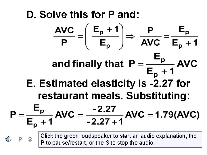 D. Solve this for P and: E. Estimated elasticity is -2. 27 for restaurant