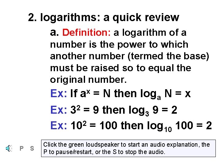 2. logarithms: a quick review a. Definition: a logarithm of a number is the