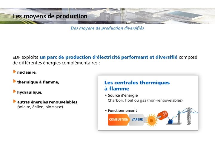 Les moyens de production Des moyens de production diversifiés 