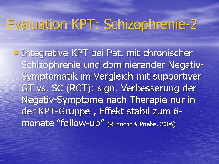 Evaluation KPT: Schizophrenie-2 • Integrative KPT bei Pat. mit chronischer Schizophrenie und dominierender Negativ.