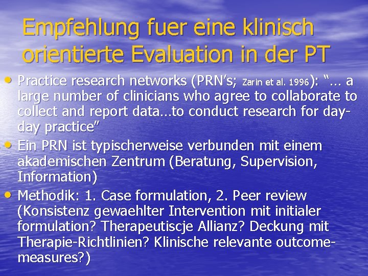 Empfehlung fuer eine klinisch orientierte Evaluation in der PT • Practice research networks (PRN’s;