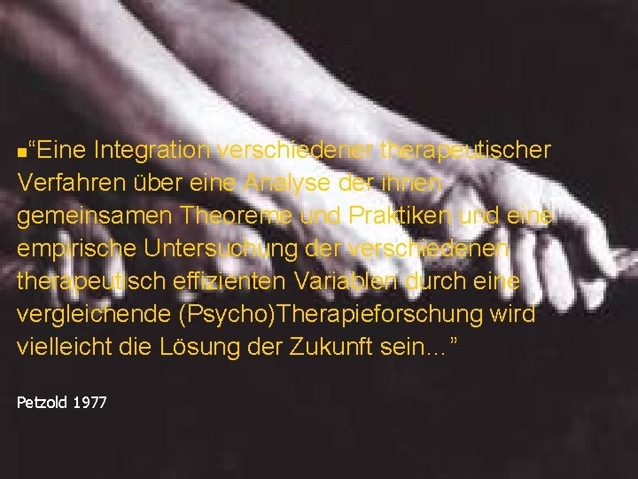 “Eine Integration verschiedener therapeutischer Verfahren über eine Analyse der ihnen gemeinsamen Theoreme und Praktiken