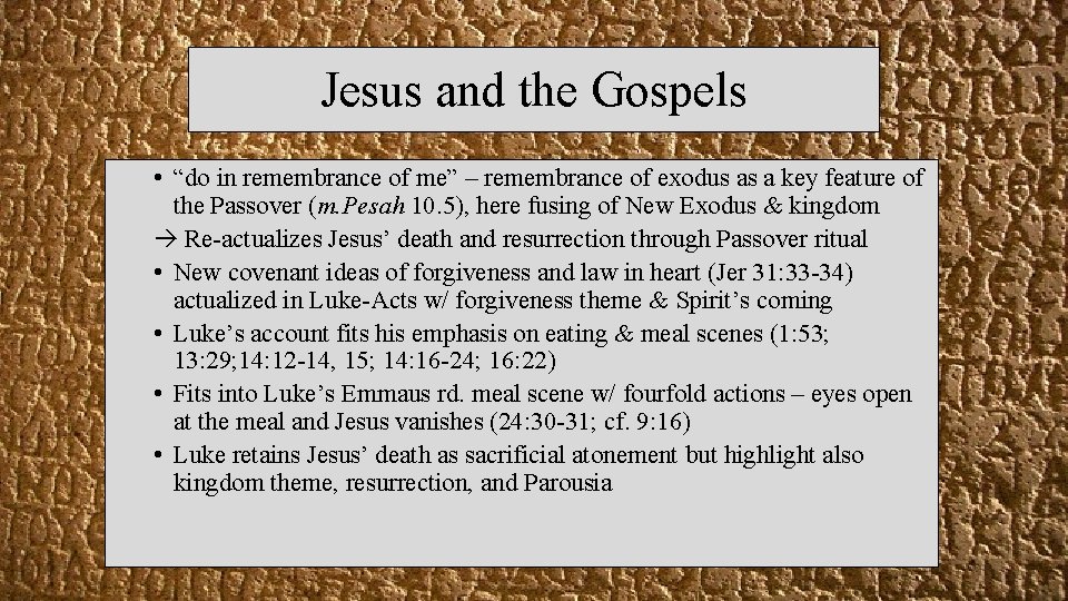 Jesus and the Gospels • “do in remembrance of me” – remembrance of exodus