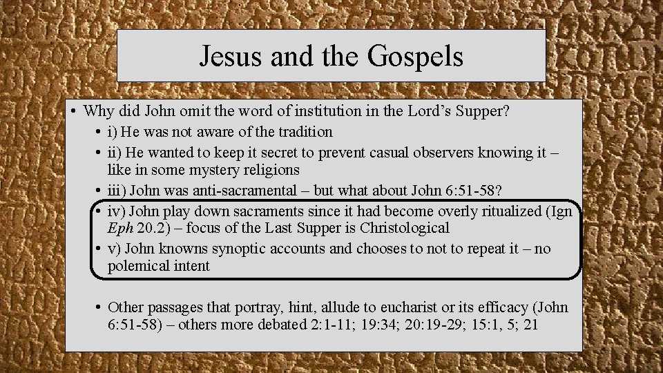 Jesus and the Gospels • Why did John omit the word of institution in