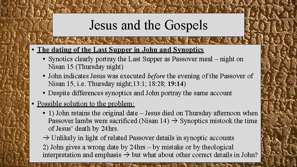 Jesus and the Gospels • The dating of the Last Supper in John and
