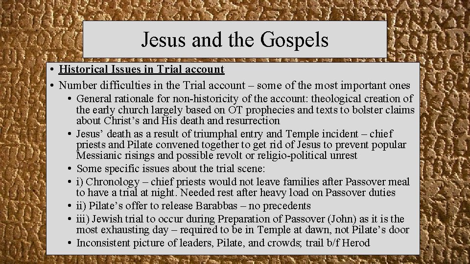 Jesus and the Gospels • Historical Issues in Trial account • Number difficulties in