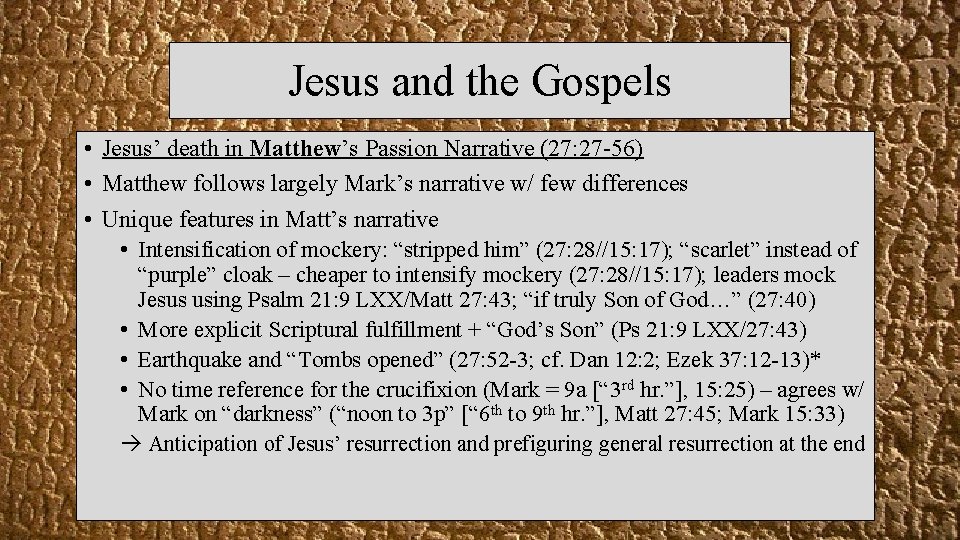 Jesus and the Gospels • Jesus’ death in Matthew’s Passion Narrative (27: 27 -56)