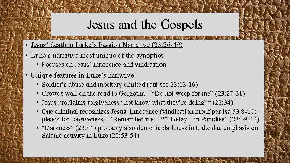 Jesus and the Gospels • Jesus’ death in Luke’s Passion Narrative (23: 26 -49)