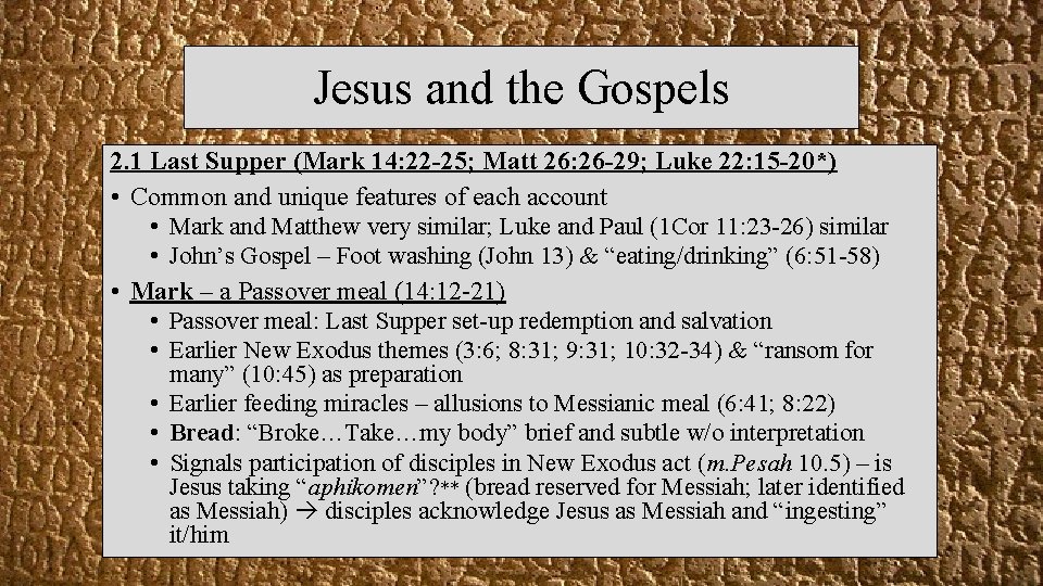 Jesus and the Gospels 2. 1 Last Supper (Mark 14: 22 -25; Matt 26: