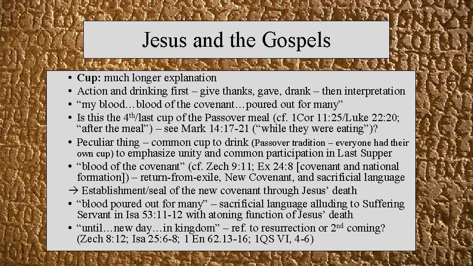 Jesus and the Gospels • • Cup: much longer explanation Action and drinking first