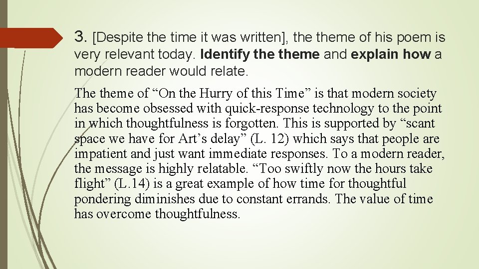 3. [Despite the time it was written], theme of his poem is very relevant