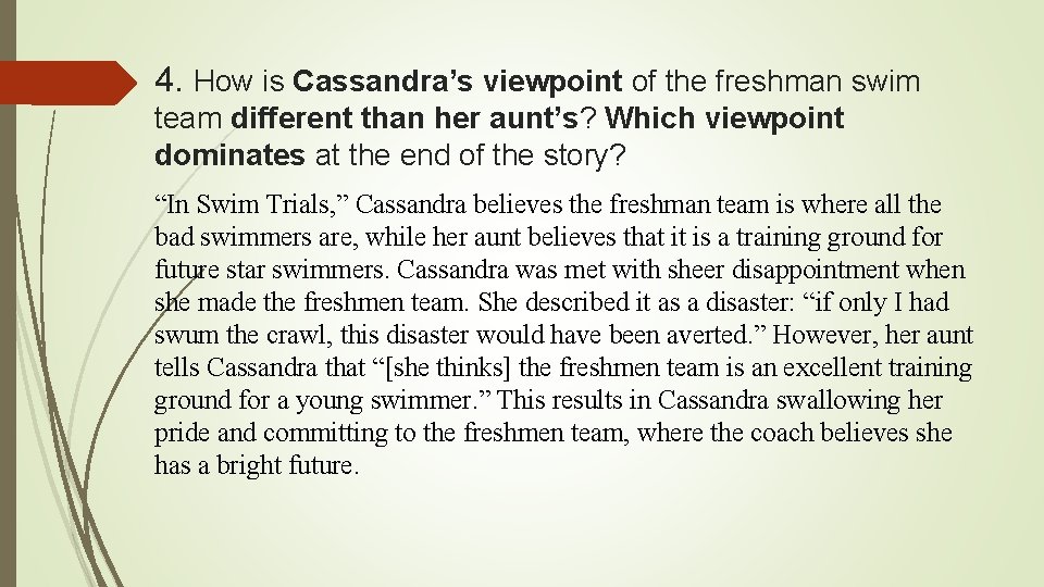 4. How is Cassandra’s viewpoint of the freshman swim team different than her aunt’s?