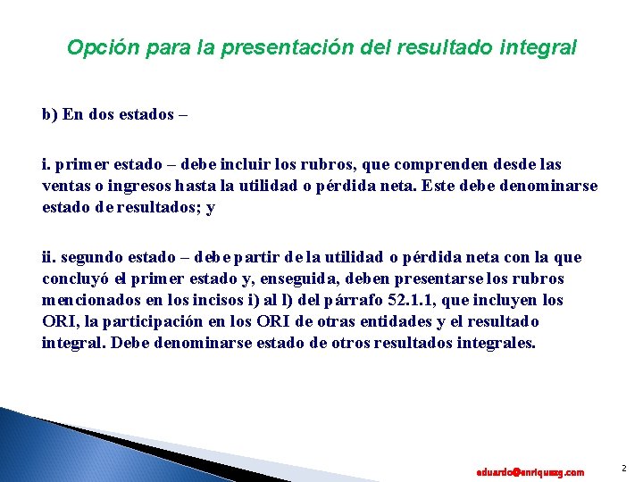 Opción para la presentación del resultado integral b) En dos estados – i. primer