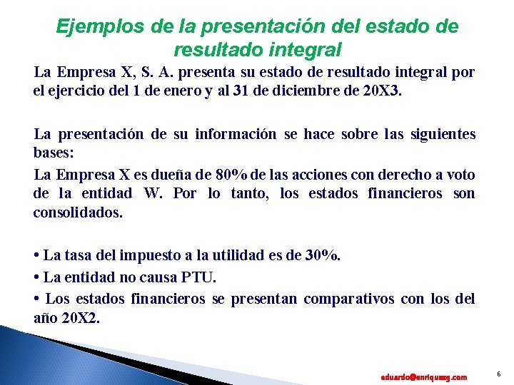 Ejemplos de la presentación del estado de resultado integral La Empresa X, S. A.