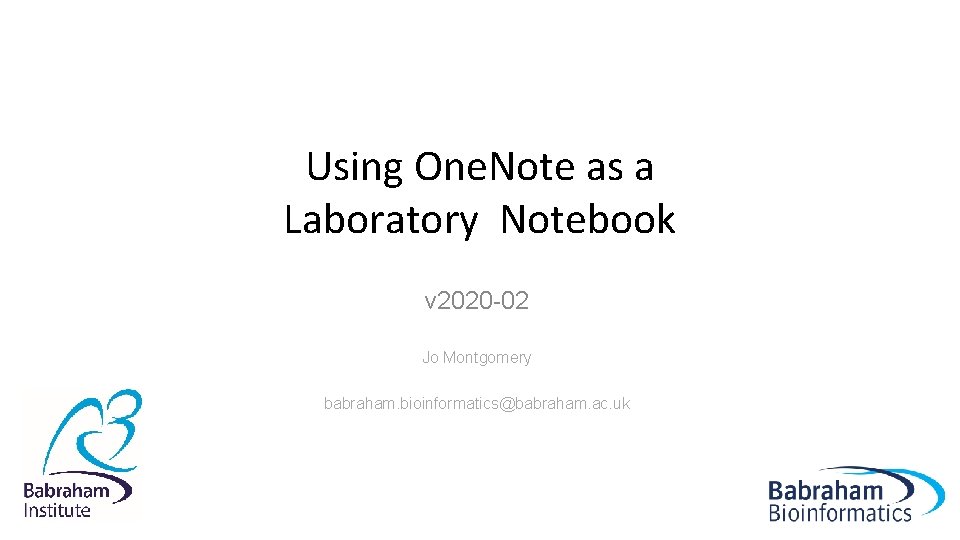 Using One. Note as a Laboratory Notebook v 2020 -02 Jo Montgomery babraham. bioinformatics@babraham.