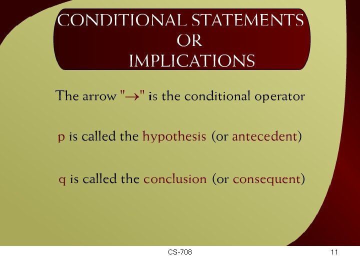 Conditional Statements OR Implications – 7 a CS-708 11 