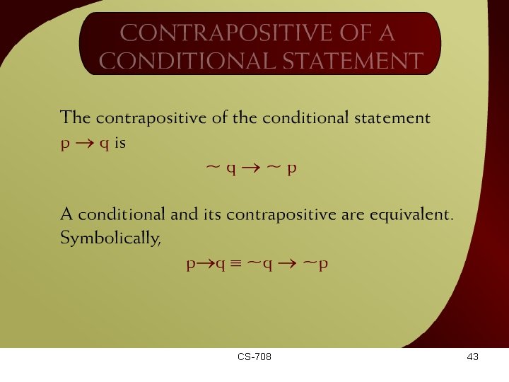 Contrapositive of a Conditional Statement– 28 CS-708 43 