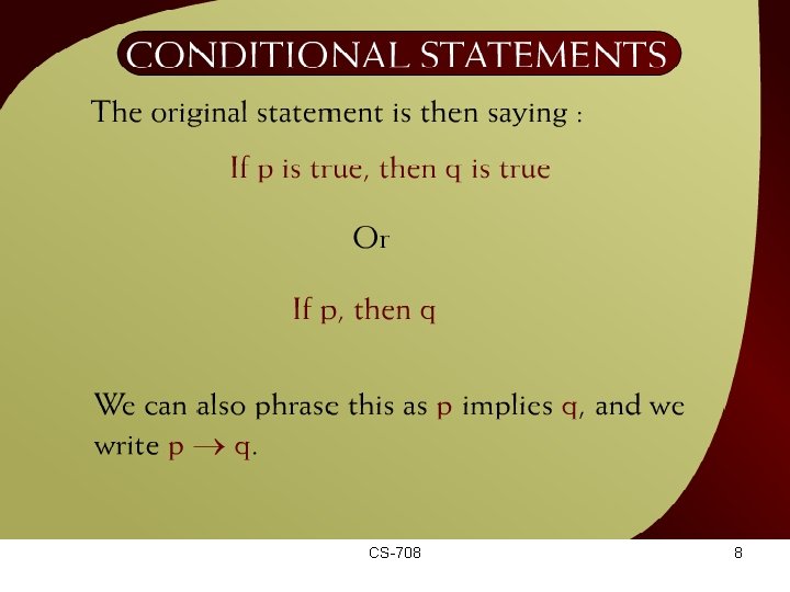 Conditional Statements – 6 a CS-708 8 