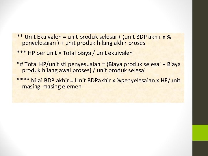 ** Unit Ekuivalen = unit produk selesai + (unit BDP akhir x % penyelesaian