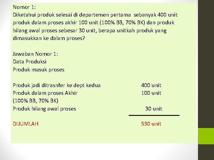 Nomor 1: Diketahui produk selesai di departemen pertama sebanyak 400 unit produk dalam proses