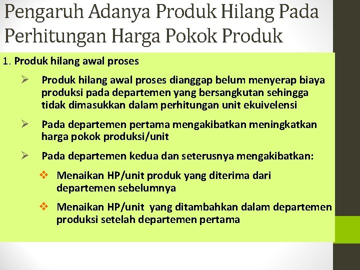 Pengaruh Adanya Produk Hilang Pada Perhitungan Harga Pokok Produk 1. Produk hilang awal proses