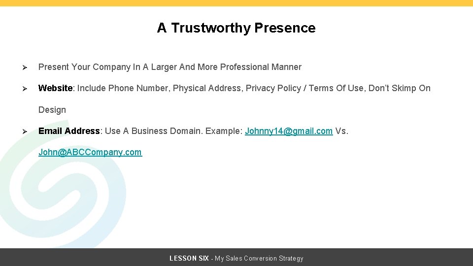 A Trustworthy Presence Ø Present Your Company In A Larger And More Professional Manner A Trustworthy Presence Ø Present Your Company In A Larger And More Professional Manner