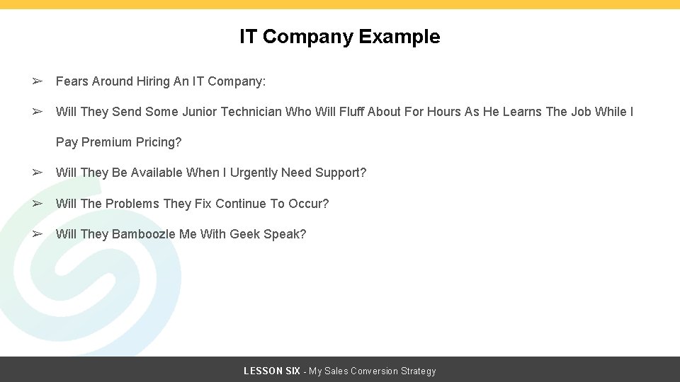 IT Company Example ➢ Fears Around Hiring An IT Company: ➢ Will They Send IT Company Example ➢ Fears Around Hiring An IT Company: ➢ Will They Send