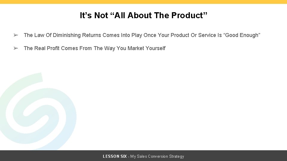 It’s Not “All About The Product” ➢ The Law Of Diminishing Returns Comes Into It’s Not “All About The Product” ➢ The Law Of Diminishing Returns Comes Into