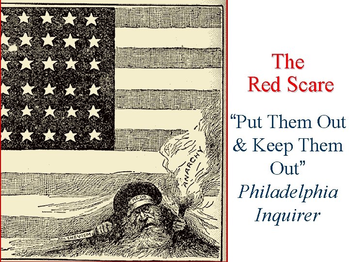 The Red Scare “Put Them Out & Keep Them Out” Philadelphia Inquirer 