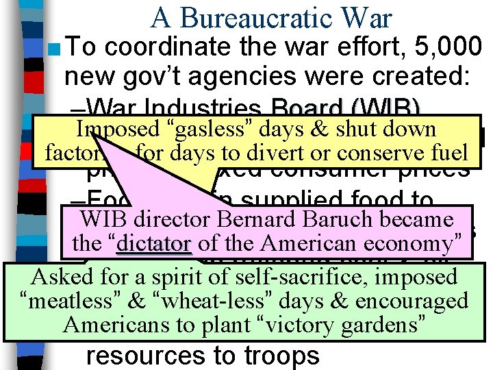 A Bureaucratic War ■ To coordinate the war effort, 5, 000 new gov’t agencies