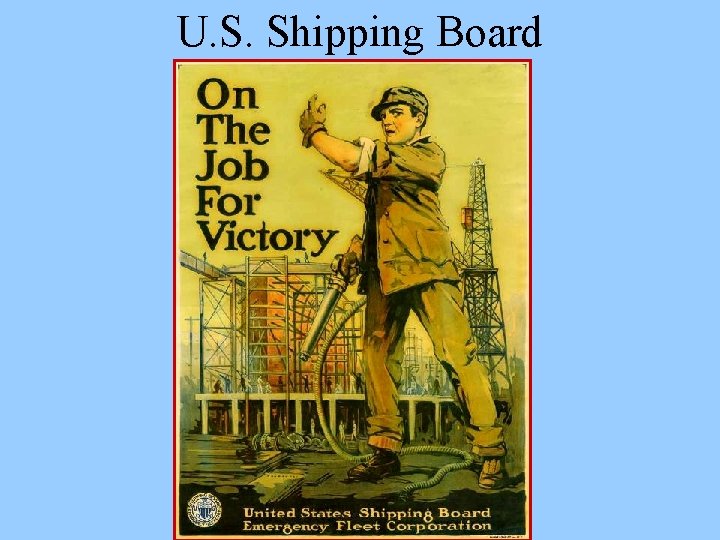 U. S. Shipping Board 