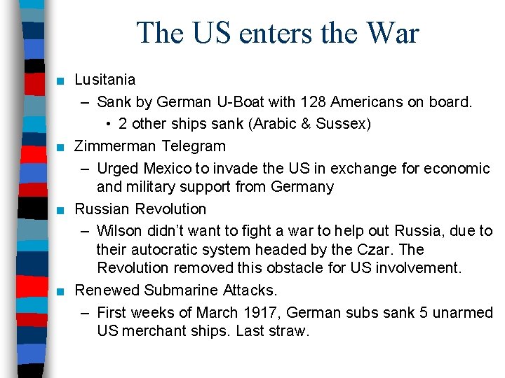 The US enters the War ■ Lusitania – Sank by German U-Boat with 128