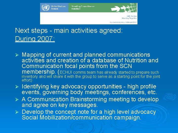 Next steps - main activities agreed: During 2007: Ø Mapping of current and planned