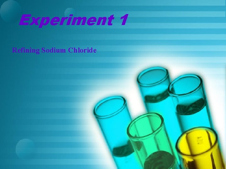 Experiment 1 Refining Sodium Chloride 
