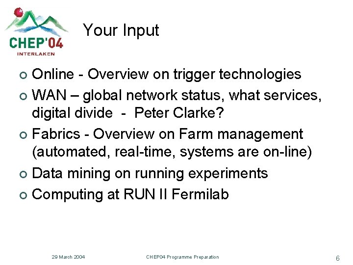 Your Input Online - Overview on trigger technologies ¢ WAN – global network status,