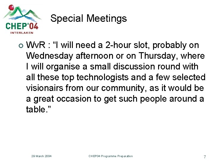 Special Meetings ¢ Wv. R : “I will need a 2 -hour slot, probably